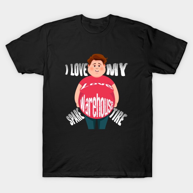 I Love My Spare Tire-Gift for All Dudes T-Shirt by MaryMas